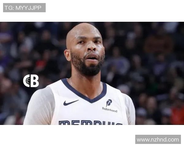 灰熊老将复出表现令人惊艳，球队士气大振